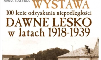 Dawne Lesko... Wystawa fotografii z lat 1918-39