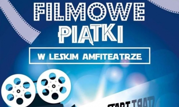 Filmowe piątki w leskim amfiteatrze. Zaproszenie
