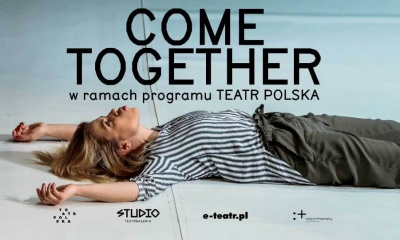 Come together. Studio Teatr Galeria w Sanockim Domu Kultury