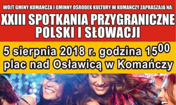 XXIII Spotkania Przygraniczne Polski i Słowacji. Komańcza zaprasza