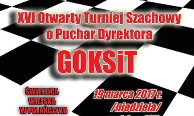 XVI Otwarty Turniej Szachowy o Puchar Dyrektora GOKSiT.   Zaproszenie