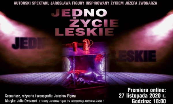 Premiera spektaklu &quot;Jedno życie leskie&quot;. Wydarzenie online